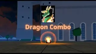 Top 3 Dragon Combo [Remake] |Blox Fruits