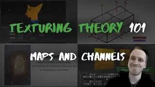Texturing Theory 101 - Understanding Texture Maps and Channels