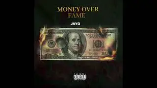 JayG - Money Over Fame (M.O.F)
