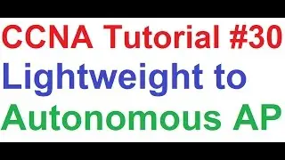 CCNA 30_Lightweight to Autonomous Conversion Cisco Access Point AP_Easiest Way