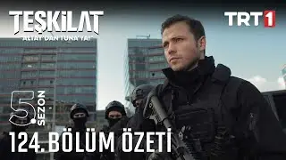 Teşkilat 124.Bölüm Özeti | YENİ BÖLÜM