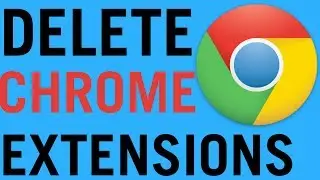 Google Chrome: How To Remove Extensions