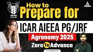 How to Prepare For ICAR AIEEA PG/JRF Agronomy 2025 | By Krashna Sir