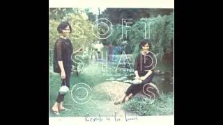 Soft Shadows - Whatever You Say   (Album Version)