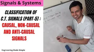 Signals & Systems[SS]: L10: Causal, Non-Causal & Anti-Causal [C.T.] Signals.