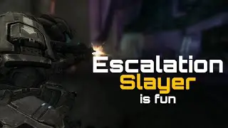Escalation slayer is fun!