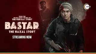 Bastar: The Naxal Story Official Trailer | Adah Sharma | ZEE5Global