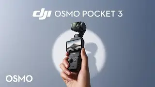 Introducing Osmo Pocket 3