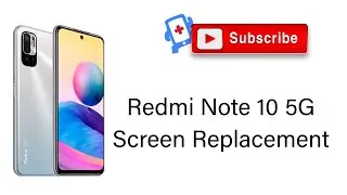 Redmi Note10 5G Screen Replacement, Redmi Note10 5G 屏幕更换