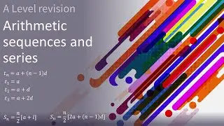 A Level revision Arithmetic sequences and series
