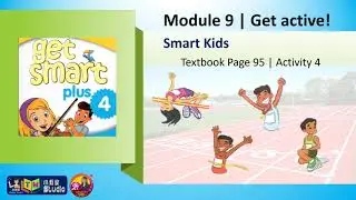 Get Smart Plus 4 | Module 9 | Smart Kids (Activity 4)