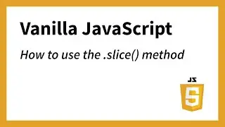 How to use the .slice() method in javascript (Example 1)