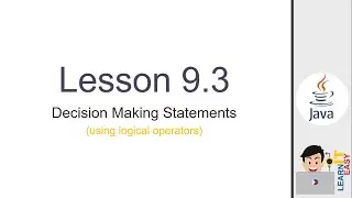 Java Lesson 9.3 - Decision Making Statements (using logical operators)