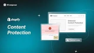 How to use Content Protection Extension for your Shopify store? - EComposer
