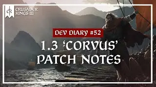 Crusader Kings 3 Dev Diary #52: 1.3 Patch & Feature Discussion