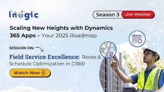 Webinar: Field Service Excellence Route & Schedule Optimization in Dynamics 365!