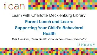 Parent Lunch and Learn: Supporting Your Child's Behavioral Health