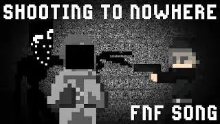 'SHOOTING TO NOWHERE' [[FNF Song]] [[MID-EFFORT]] | Not finished yet #fnf