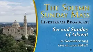 Second Sunday of Advent – December 10, 2023