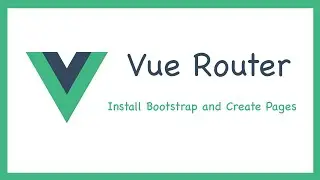 3 Vue Router (Install Bootstrap 4 and Create Pages) - Myanmar
