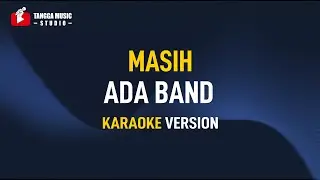 Masih (Sahabatku Kekasihku) Ada Band (KARAOKE)
