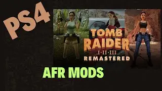 [PS4] Tomb Raider I - III Remastered Mods w/Download Link [AFR]