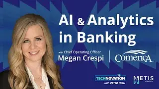 Comerica COO Megan Crespi on AI, Digital Transformation & the Future of Banking | Technovation 946
