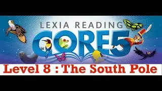 New Lexia Core 5 Level 8 the south pole | two syllable | Silent e construction multi-meaning words