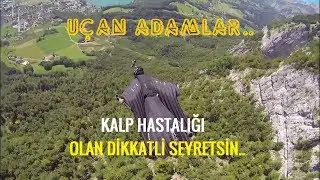 UÇAN ADAMLAR-KALBİ OLAN DİKKAT ETSİN..