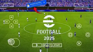 eFootball PES 2025 PPSSPP Offline Update Kits 24/25, Real Faces & Full Transfer