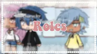 [] Roles [] Gacha Life [] Valeryllll []