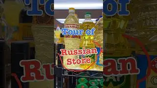 Tour of Russian Store 