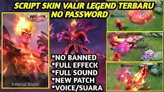 Script Skin Valir Legend Infernal Blaze Full Effect and Voice NO PASSWORD Patch Xavier MLBB