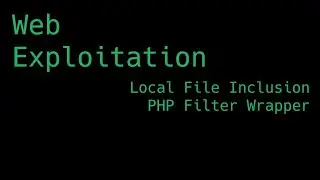 Web Exploitation Tutorial: Local File Inclusion PHP Filter Wrapper