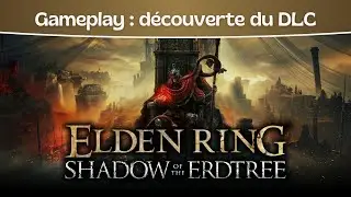 Elden Ring Shadow of the Erdtree | Découverte du DLC | Gameplay FR