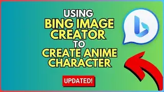 How to Use Bing Chat Creator to Create an Anime Character