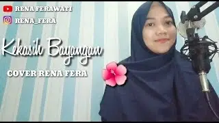 KEKASIH BAYANGAN - CAKRA KHAN (COVER RENA FERAWATI)
