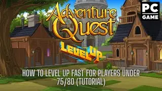 AQW - How to Level Up Fast for Players Under Level 75/80 (Tutorial) (No Sound)