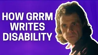 GRRM is great at writing disabled characters