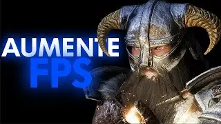 Como Aumentar o FPS do Skyrim (SE/AE)