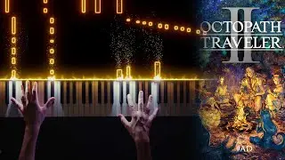 Octopath Traveler II - Main Theme (Piano Cover)