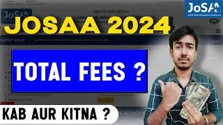🚨Total Fee For JOSAA 2024 counselling |  Seat Acceptance Fees | Partial Admission Fees | Refund