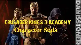 CRUSADER KINGS 3 ACADEMY (TUTORIAL) - EP3 -  CHARACTER STATS