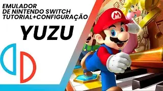 Instalando e configurando o Yuzu (Nintendo Switch Emulator)