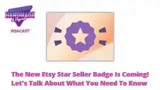 The New Etsy Star Seller Badge Is Coming!  Let's Talk About What You Need To Know