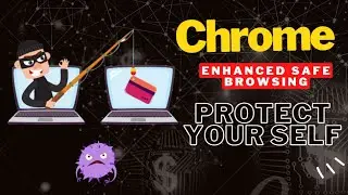 Google Chromes Enhanced Safe Browsing