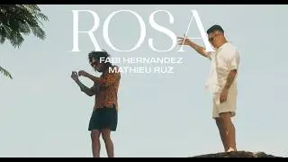 Rosa - Fabi Hernandez & Mathieu Ruz (Video Oficial)