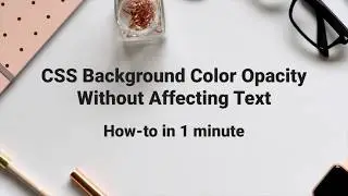 CSS Background Color Opacity Without Affecting Text