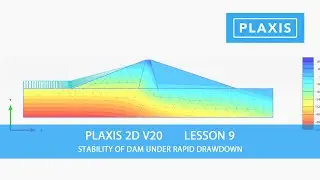 Plaxis 2D V20: Lesson 9 Stability of Dam Under Rapid Drawdown