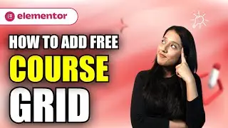 Display Courses using Elementor Course Grid widget | FREE